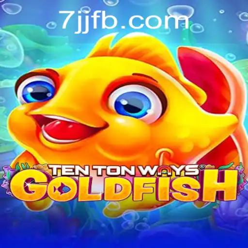 Discover the Exciting World of TenTonWaysGoldfish with 7JJ